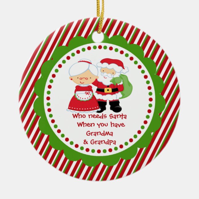 Who Needs Santa. Grandma Grandpa Christmas Ceramic Tree Decoration (Front)