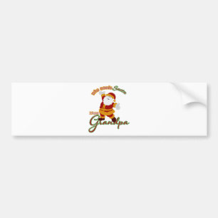 Who Needs Santa I have Grandpa Bumper Sticker