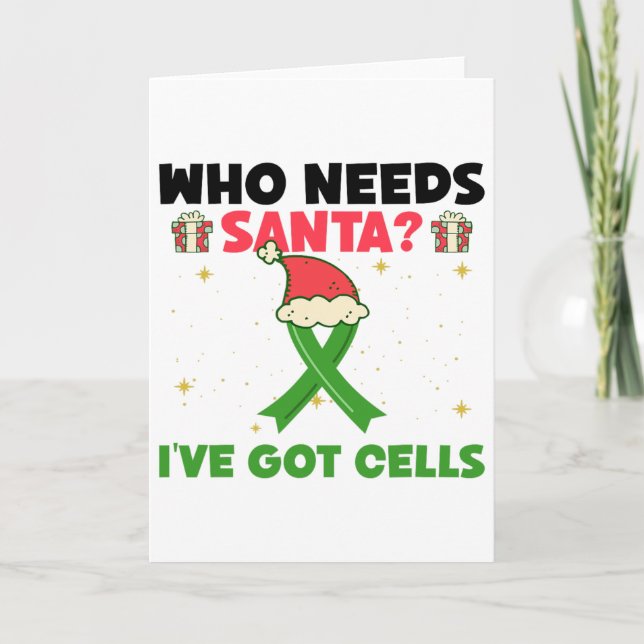 Who Needs Santa I've Got Cells - Stem Cell Christm Card (Front)