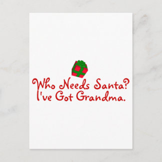 Who Needs Santa I've Got Grandma Holiday Postcard