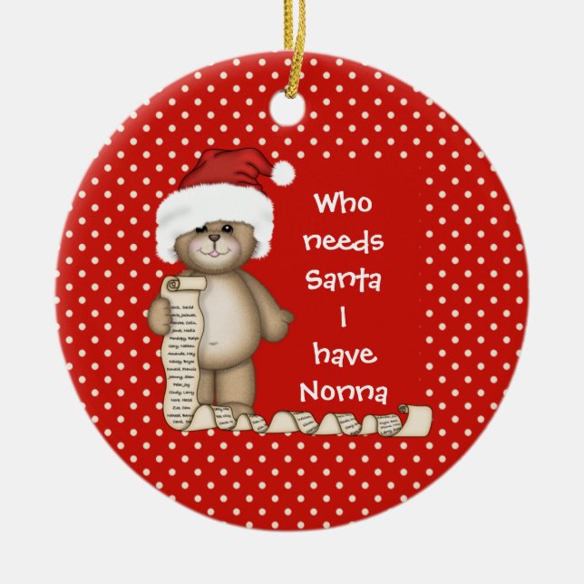 Who Needs Santa... Nonna Christmas Ornament (Front)