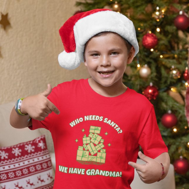 Who Needs Santa We Have Grandma – Kids Christmas  T-Shirt (Creator Uploaded)