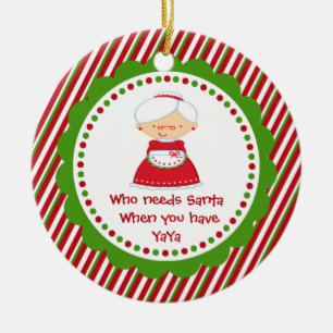 Who Needs Santa... YaYa Christmas Ornament