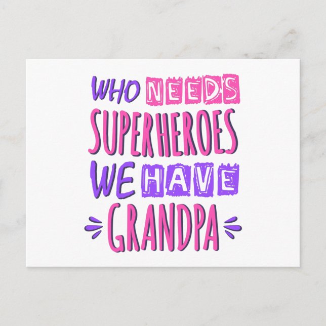 Who needs superheroes we have grandpa postcard (Front)
