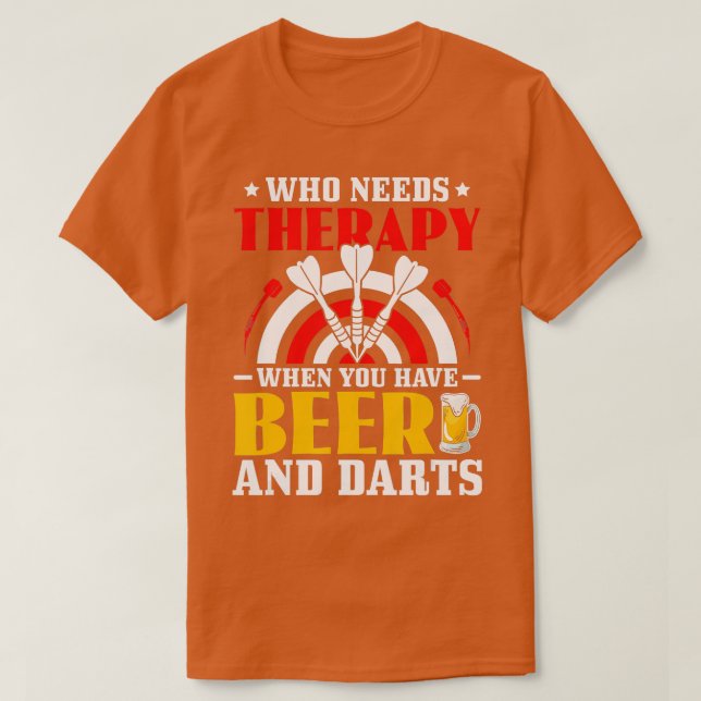 Who Needs Therapy When You Have Deer And Darts Pla T-Shirt (Design Front)