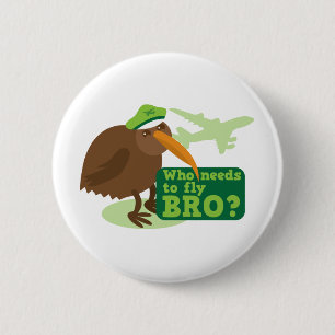 Who needs to fly bro? kiwi bird Humour 6 Cm Round Badge