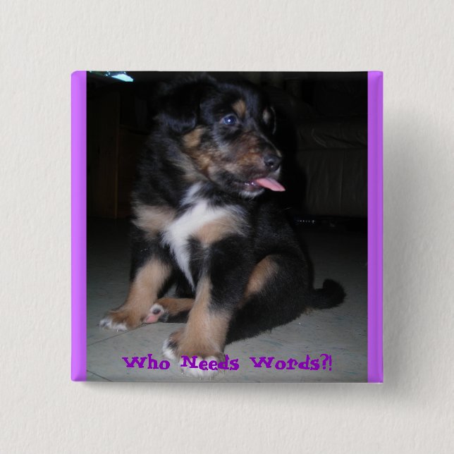 Who Needs Words?! 15 Cm Square Badge (Front)