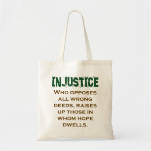 Who Opposes All Wrong Deeds - Injustice Quote Tote Bag