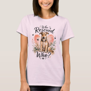 Who Rescued Who? Rescue Dog Watercolor Design Ad T-Shirt