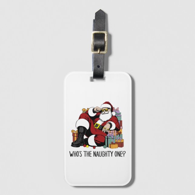 Who s the Naughty one Luggage Tag (Front Vertical)