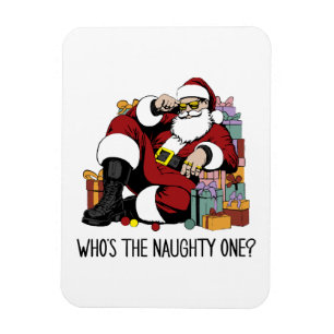 Who s the Naughty one Magnet