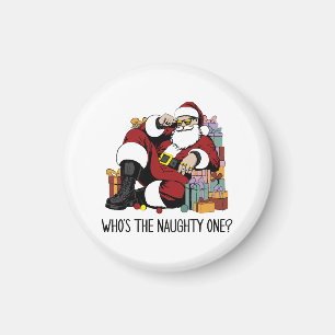 Who s the Naughty one Magnet