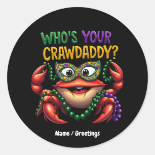 Who’s Your Crawdaddy Crawfish Funny Mardi Gras  Classic Round Sticker