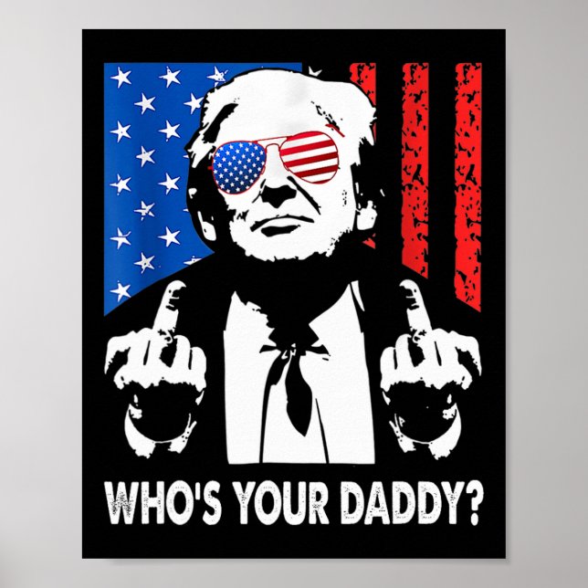 Who’s Your Daddy Trump Daddy  Poster (Front)
