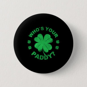 Who´s Your Paddy I Shamrock St Patrick's Day  6 Cm Round Badge