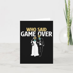 Who Said Game Over - Pineapple Swinger Wedding Bri Card