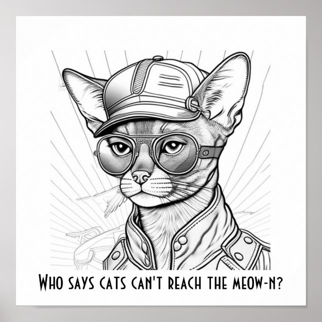 Who says cats can't reach the meow-n? Feline art Poster (Front)