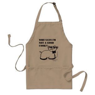 WHO SAYS I'M NOT A GOOD COOK? Apron