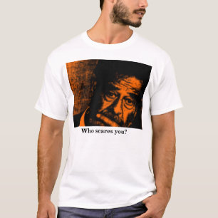 Who scares you? T-Shirt