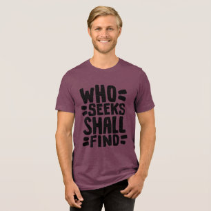 Who Seeks Shall Find Retro Tri-Blend Shirt