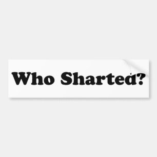 Who Sharted? Bumper Sticker