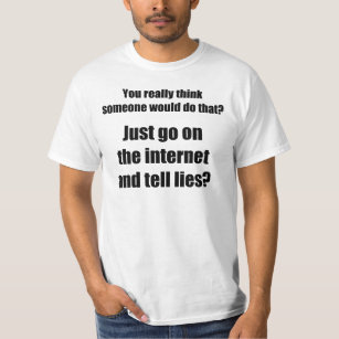 Who Spreads Lies on the Internet? T-Shirt