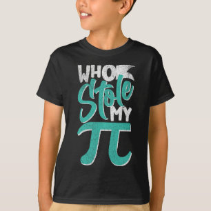 Who Stole My Pie Pi Day Nerd Math Student Teacher T-Shirt