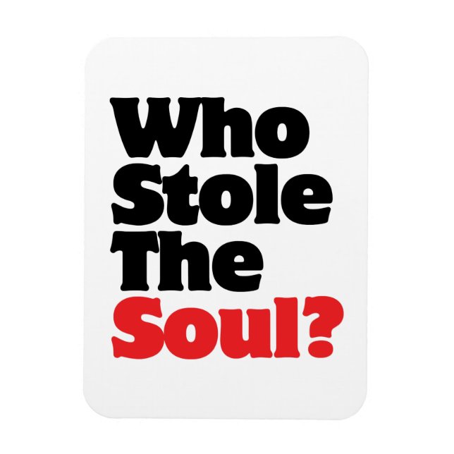 Who Stole The Soul? Magnet (Vertical)