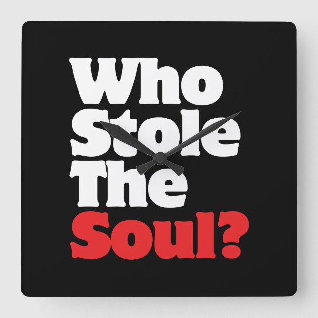 Who Stole The Soul? Square Wall Clock (Front)