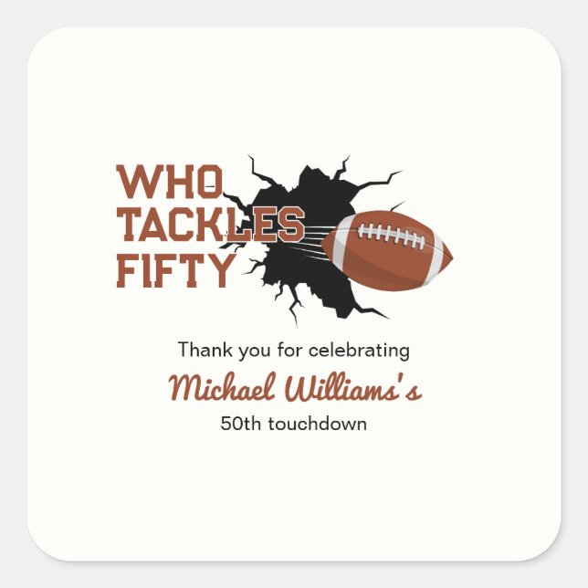 Who Tackles Fifty Funny Football 50th Birthday Square Sticker (Front)