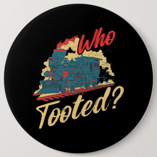Who Tooted for a Railroad Worker Railroader 6 Cm Round Badge