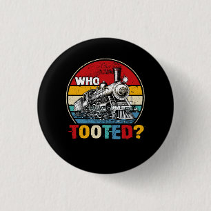 Who Tooted Funny Train Lover Cute Model Railroad C 3 Cm Round Badge