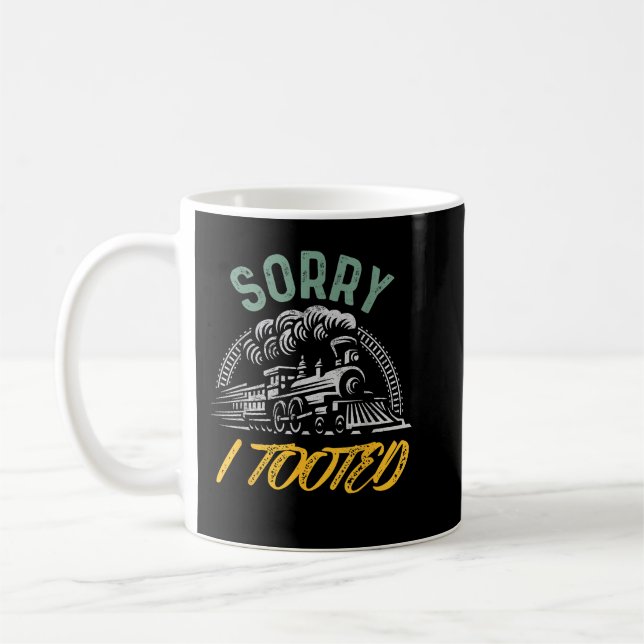 Who Tooted Train Men Funny Train Lovers Sorry I To Coffee Mug (Left)