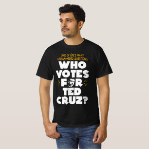 Who Votes for Ted? T-Shirt