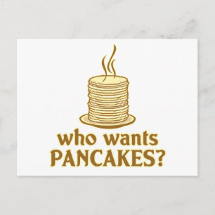 Who wants pancakes? postcard