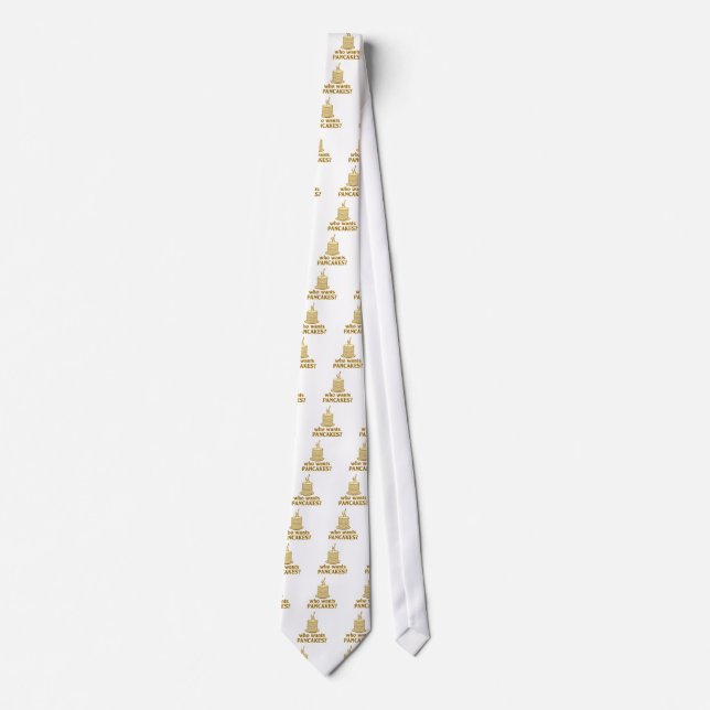 Who wants pancakes? tie (Front)