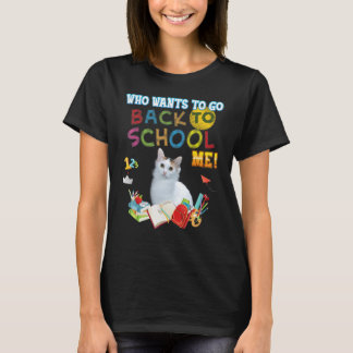 Who Wants To Go Back School Me Japanese Bobtail Ca T-Shirt