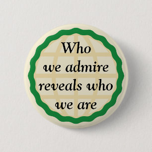Who We Admire 6 Cm Round Badge