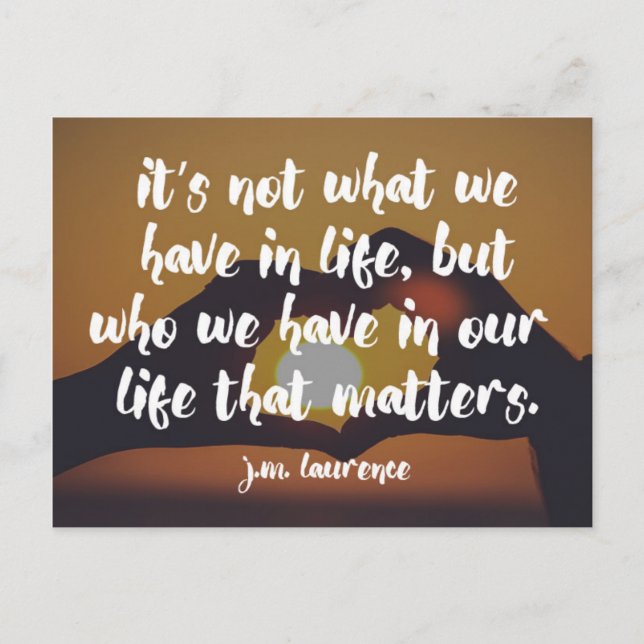 Who We Have In Life Quote Postcard (Front)