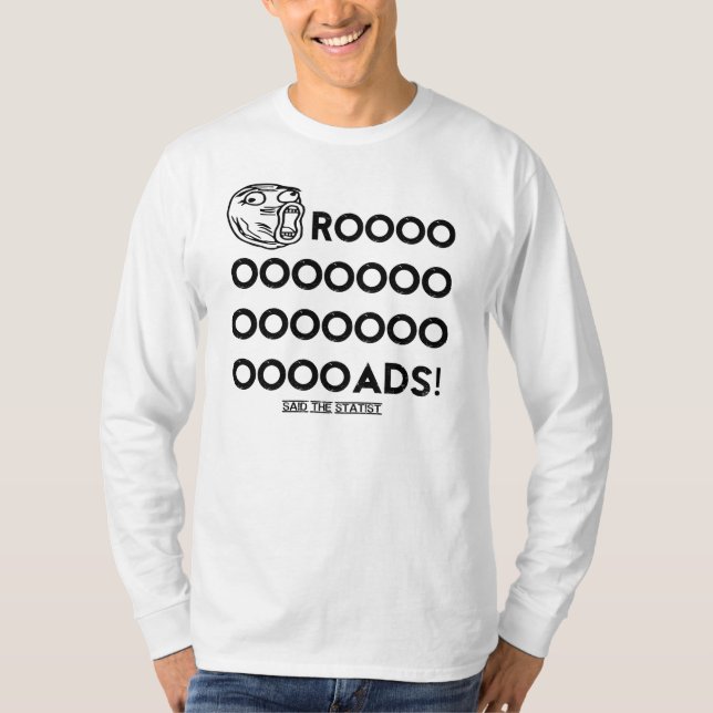 "Who would build the roads?" T-shirt (Front)