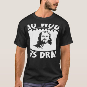 Who Would Jesus Draft  Fantasy Football Draft T-Shirt