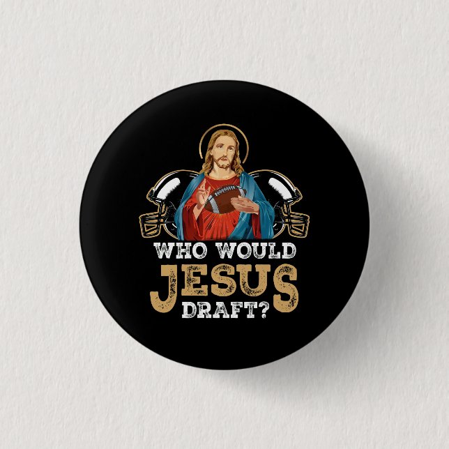 Who Would Jesus Draught Funny Fantasy Football Chr 3 Cm Round Badge (Front)
