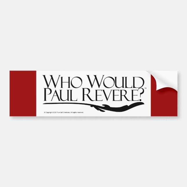 Who Would Paul Revere? Bumper Sticker (Front)