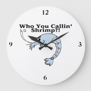 Who You Callin Shrimp Large Clock