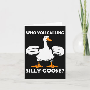 Who You Calling Silly Goose Funny Gym Meme Bodybui Card
