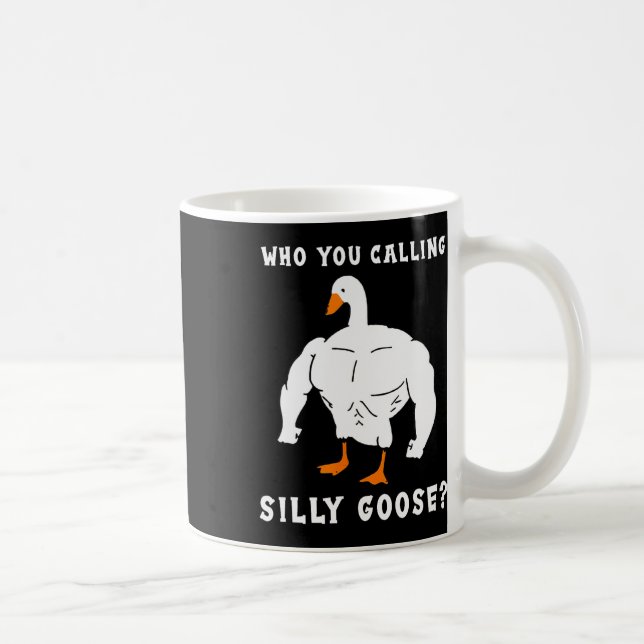Who You Calling Silly Goose Funny Gym Meme  Coffee Mug (Right)