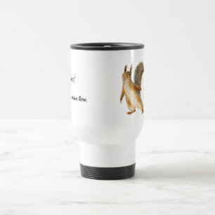 Whoa! Slow down there Squirrel Customisable Text Travel Mug