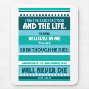 Whoever Believes in Me Will Never Die Mouse Pad