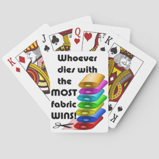 Whoever dies with the most fabric wins! playing cards