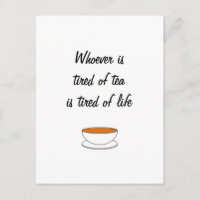 Whoever is tired of tea slogan - tired of life